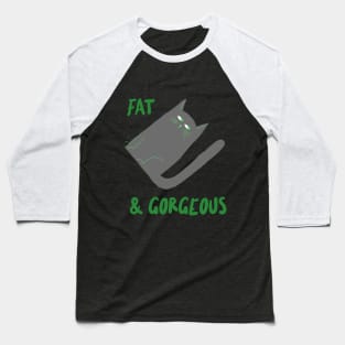 fat & gorgeous Baseball T-Shirt